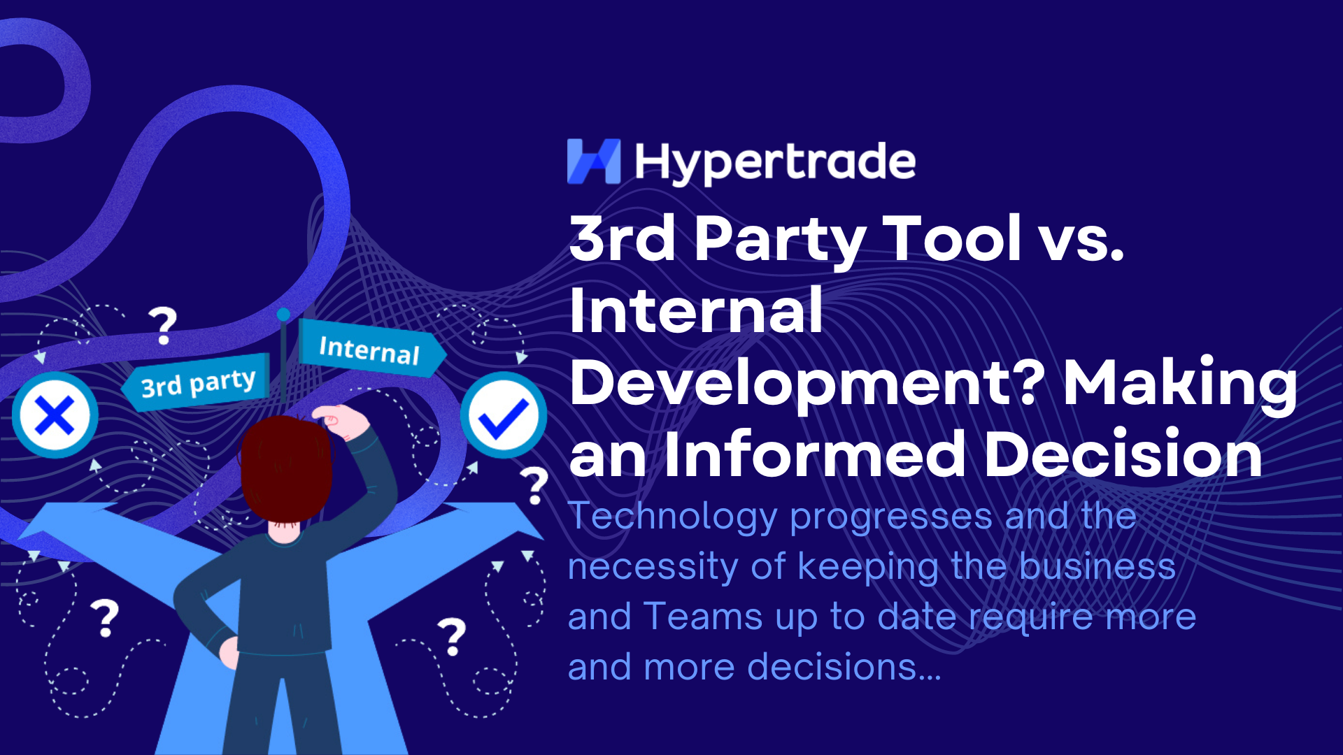 3rd Party Tool vs. Internal Development? Making an Informed Decision