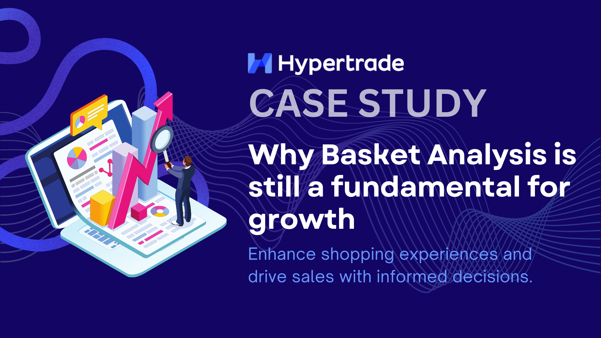 Why Basket Analysis is still a fundamental for growth