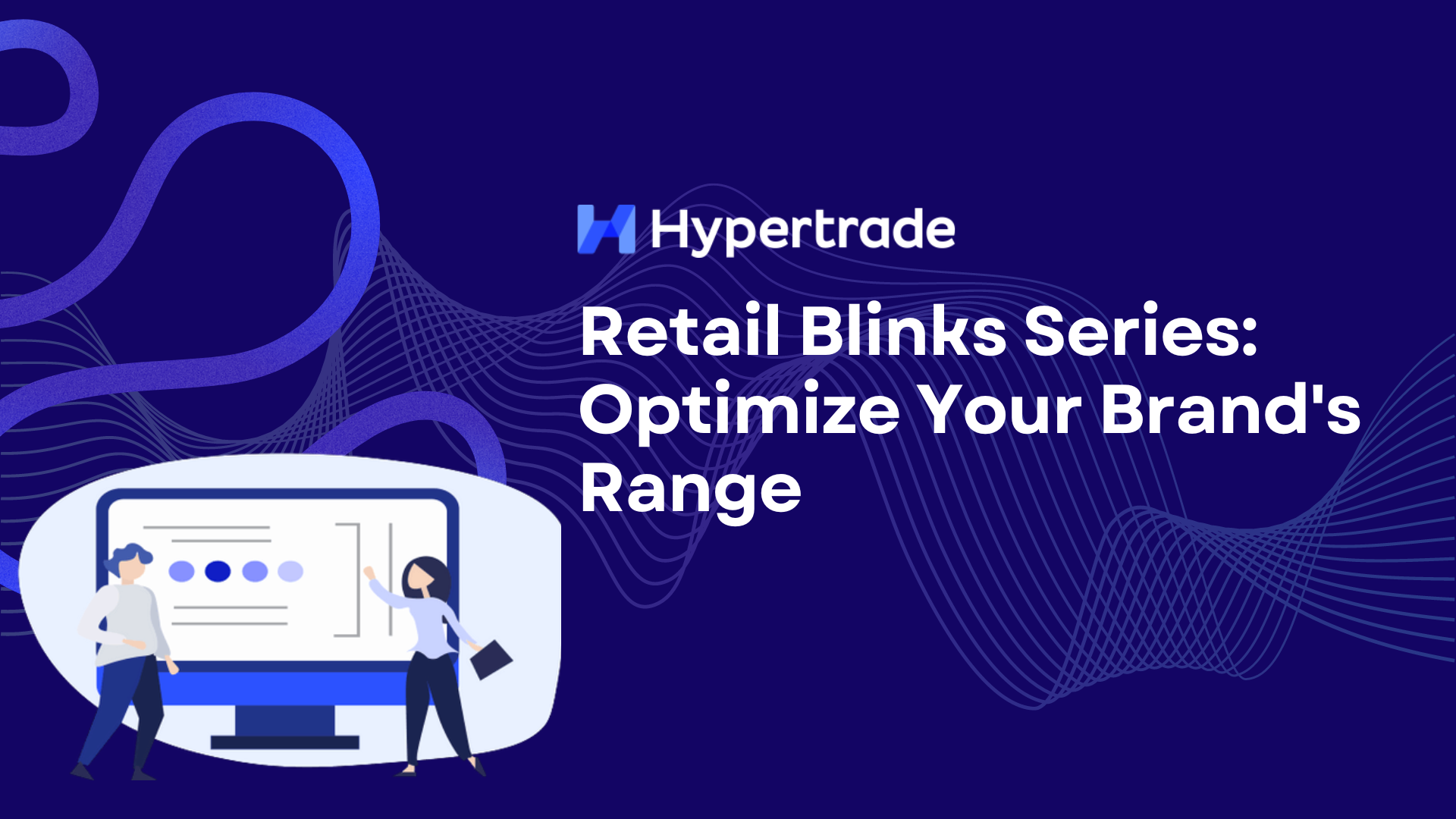 Retail Blinks Series: Optimize Your Brand’s Range