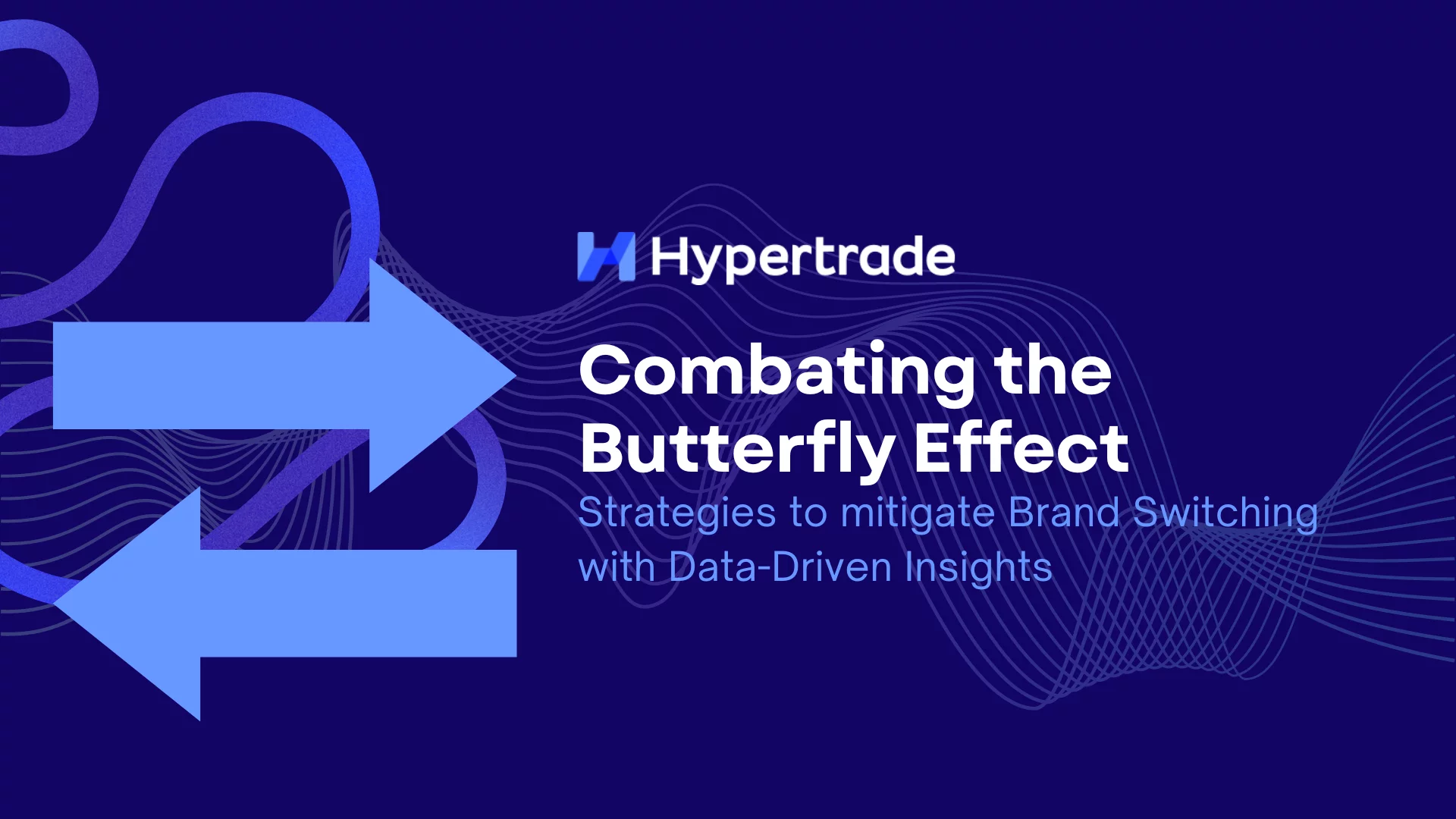 Brand Switching – Combating the Butterfly Effect.