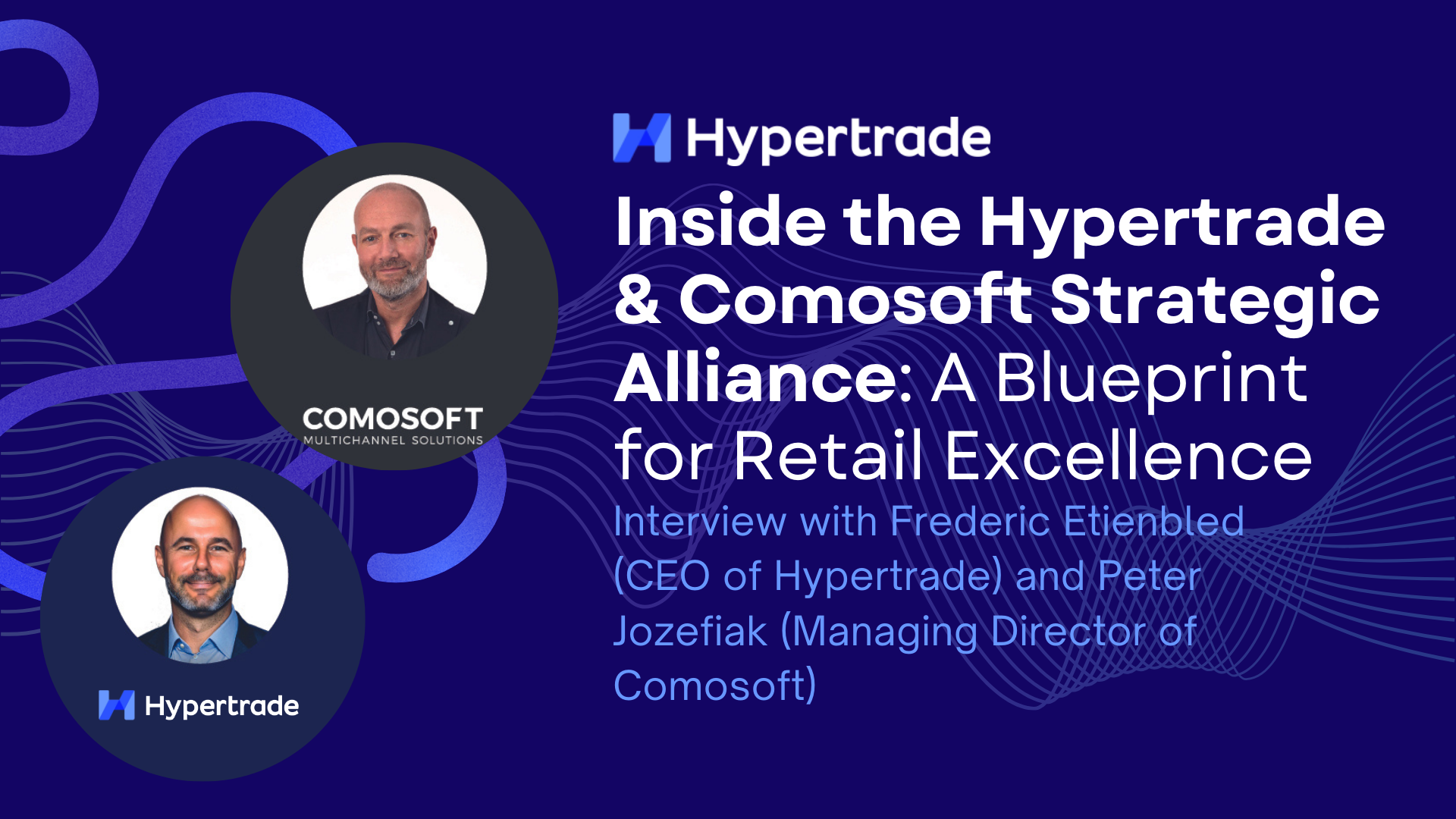 Inside the Hypertrade & Comosoft Strategic Alliance: A Blueprint for Retail Excellence 