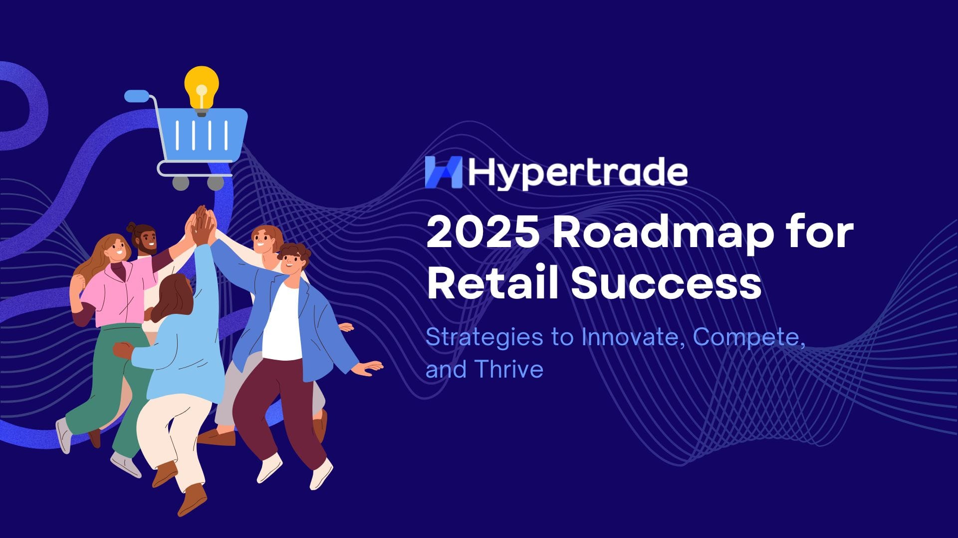 2025 Roadmap for Retail Success 