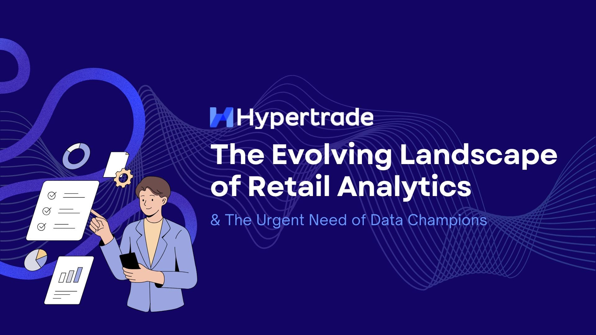 The Evolving Landscape of Retail Analytics & The Urgent Need of Data Champions